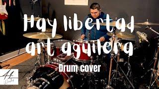 Hay libertad-Art aguilera drum cover