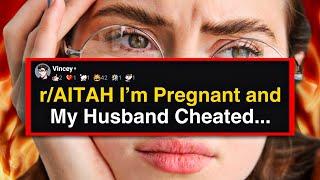 r/AITAH I’m Pregnant and My Husband Cheated...