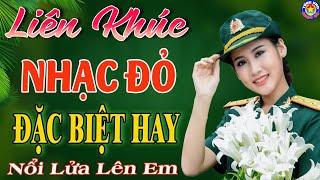 LK NỔI LỬA LÊN EM // Tuyển Chọn 20 Ca Khúc NHẠC ĐỎ CÁCH MẠNG Được Khán Giả Bình Chọn Hay Nhất 2024.