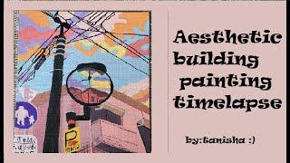 Aesthetic Building Painting | Timelapse | By Tanisha | Art Adventures 