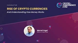 C3 Crypto Conference 2019 - Rise of Cryptocurrencies & Understanding How Money Works