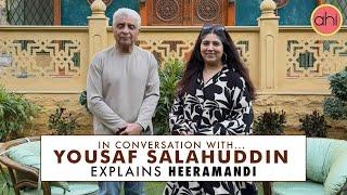 Yousaf Salahuddin explains Heeramandi I Lahore Lost Culture I Walled City Music & Food