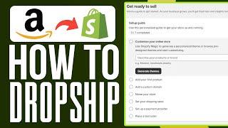 How To Dropship On Shopify From Amazon 2024 (Full Tutorial)