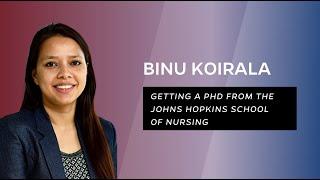 Getting a PhD from the Johns Hopkins School of Nursing / Healthcare Outlook with Binu Koirala