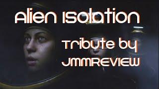 Alien Isolation Tribute by JMMREVIEW