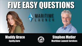 Maritime Launch Services (MAX.Q) - Five Easy Questions with Maddy