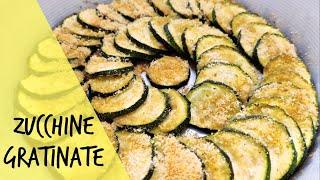 ZUCCHINE GRATINATE AL FORNO ~ Ricetta facile, veloce e light !