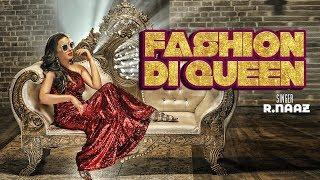 R.Naaz: Fashion Di Queen Song | Jasmer Singh Wadhwa | Latest Song 2018