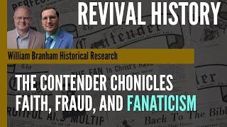 The Contender Chronicles - Faith Fraud and Fanaticism - Revival History - Charles Paisley - ep 306