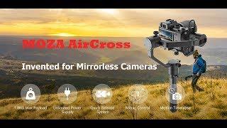 MOZA AirCross Introducing - Handheld Gimbal Invented for Mirrorless Cameras