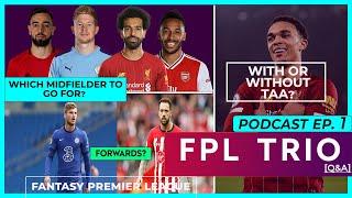 FPL | Q&A MINI PODCAST| WITH/WITHOUT TRENT? Who's BEST FIT FOR MID? ESSENTIAL BUY IN FWDs? | FPLTIPS