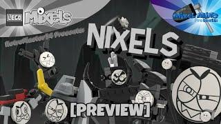 Lego Mixels: Nixels (preview) [Made by: Retromaster94,and helped by: Mixel Mike]