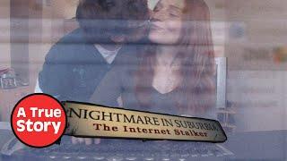 Nightmare in Suburbia: The Internet Stalker S2E5 | A True Story