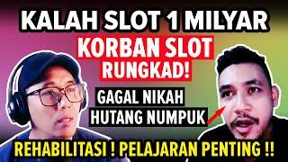 KORBAN JUDI SLOT ONLINE 1 MILYAR ! GAGAL NIKAH & TERJEBAK PINJOL! TRAGIS!!! - Judi Online Podcast