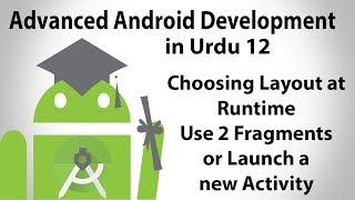 Advanced Android Development in Urdu-12 | Choosing Layout at Runtime | Jahan Numma