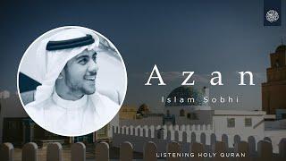 Beautiful Azan (Call to prayer)  Islam Sobhi I القارئ اسلام صبحي أَذَان