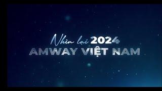 AMWAY VIỆT NAM NĂM 2024:  NHÌN LẠI MỘT NĂM CẢM XÚC VÀ NỖ LỰC KHÔNG NGỪNG