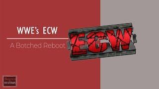 Behind The Titantron - WWE's ECW: A Botched Reboot - Episode 30