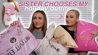 SISTER CHOOSES MY HOLIDAY OUTFITS!️
