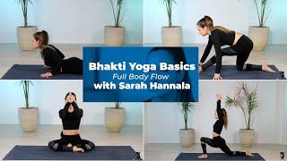 Sarah Hannala | Bhakti Yoga Basics - Full Body Flow