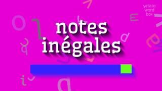 How to say "notes inégales"! (High Quality Voices)