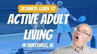 Ultimate Guide To Active Adult Living in Huntsville, AL