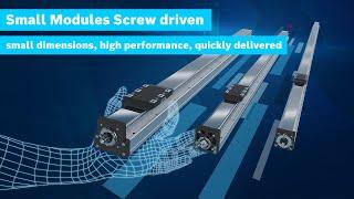 [EN] Bosch Rexroth: Small Modules Screw Driven SMS - small dimensions, high performance