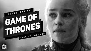 Tırt Of Thrones Returns - GAME OF THRONES 8. SEZON 5. BÖLÜM İNCELEME | Siyah Ekran