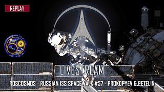 Roscosmos - Russian ISS Spacewalk #57 - Prokopyev & Petelin - May 4, 2023