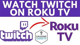 How to Watch Twitch on Roku TV - Stream Twitch to Roku TV - New Method