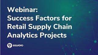 Solvoyo Webinar - Success Factors for Retail Supply Chain Analytics Projects