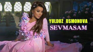 Yulduz Usmonova- Sevmasam (Official video)#2024