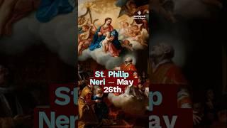 The Joyful Saint of Rome | St. Philip Neri (May 26)