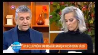 Ayla Çelik Kenan Işık'ın Eşinden Af Diledi / Aklınızda Kalmasın