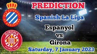 Espanyol vs Girona Prediction and Betting Tips | January 7, 2023