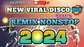  NEW VIRAL  DISCO NONSTOP REMIX " 2024 Part 2 | @DJJERICTV
