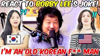 Korean&American Girls React Korean-American Comedian Bobby Lee's FUNNIEST Jokes!