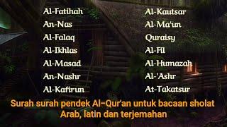 Surah surah pendek Al-Qur'an untuk bacaan sholat. Arab, latin dan terjemahan. Ustadz Wahidu Rahman.