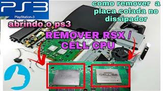 PS3 Removedor Placa Colada No Dissipador, Como Remover IHS CELL CPU e RSX DELID.