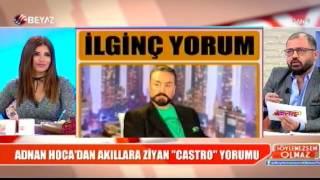 Adnan Oktar'dan ilginç 'Castro' yorumu