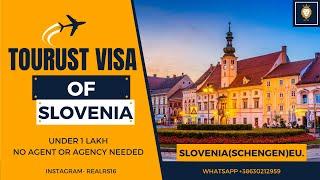 TOURIST SCHENGEN VISA OF SLOVENIA | UNDER-1LAKH | NO AGENT OR AGENCY NEEDED |