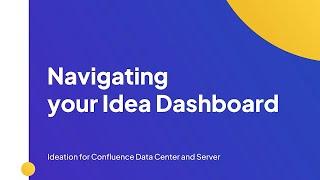 Navigating your Space Idea Dashboard | Ideation for Confluence Data Center and Server