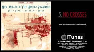 NO CROSSES by Nick Miller & The Hustle Standard