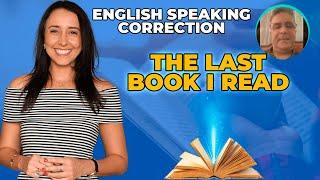 English Speaking Correction: Talk About The Last Book You Read