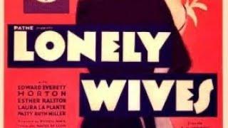 Lonely Wives (1931). Public Domain Data with Reference Links for Verification are in the Description