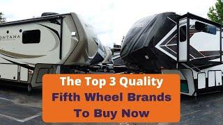 The Top 3 Fifth Wheel Brands To Buy If You Want A Quality RV