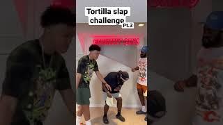 Tortilla Slap challenge final part