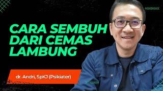 Cara Cepat Sembuh Dari Cemas Lambung