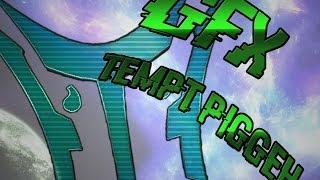 It's Tiyzle | Tempt Piggeh
