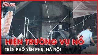 Cảnh tan hoang bên trong ngôi nhà nghi nổ bình ga ở phố Yên Phụ, Hà Nội - PLO